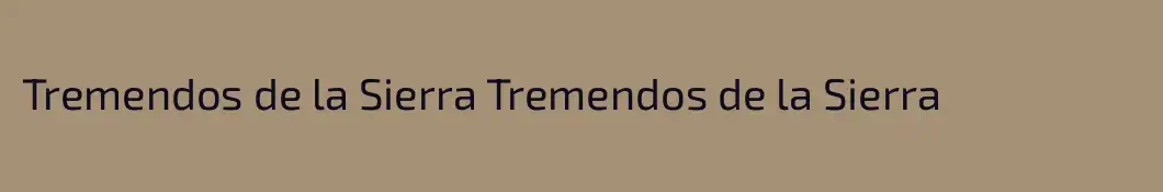 Tremendos de la Sierra Tremendos de la Sierra